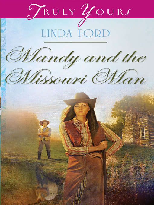 Title details for Mandy and the Missouri Man by Linda Ford - Available